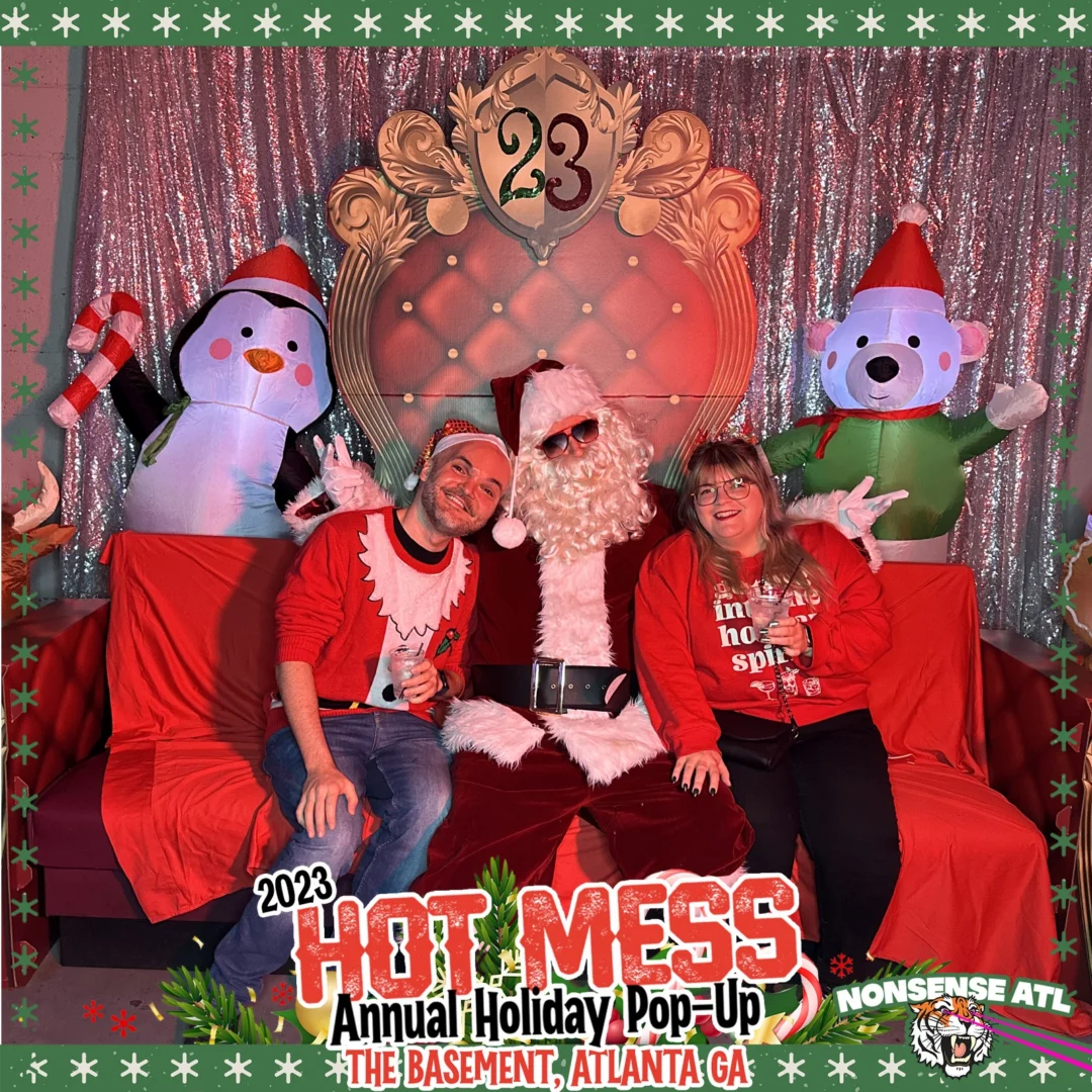 2023 HOT MESS Holiday Pop-up Santa Photos! Brought to you by Nonsense ATL!