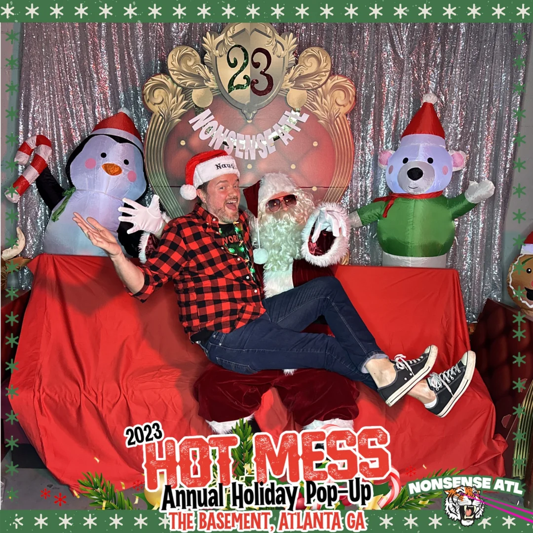 2023 HOT MESS Holiday Pop-up Santa Photos! Brought to you by Nonsense ATL!