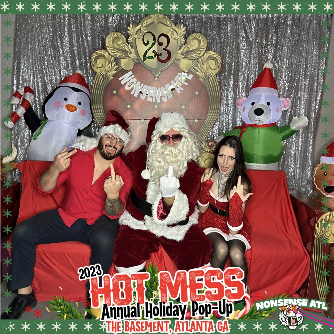 2023 HOT MESS Holiday Pop-up Santa Photos! Brought to you by Nonsense ATL!