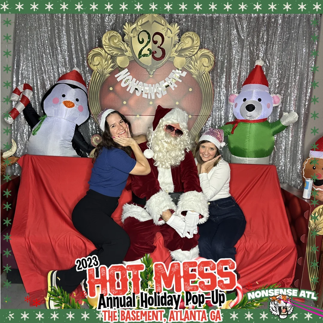 2023 HOT MESS Holiday Pop-up Santa Photos! Brought to you by Nonsense ATL!