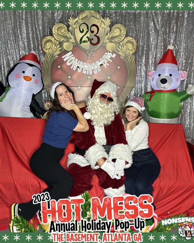 2023 HOT MESS Holiday Pop-up Santa Photos! Brought to you by Nonsense ATL!