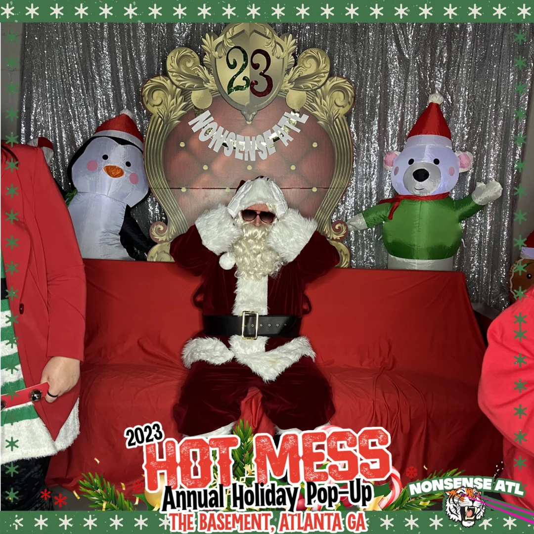 2023 HOT MESS Holiday Pop-up Santa Photos! Brought to you by Nonsense ATL!