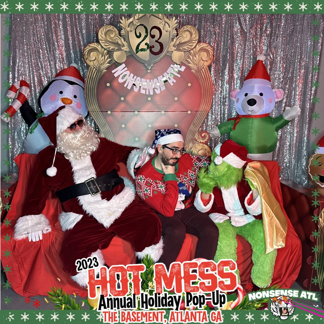 2023 HOT MESS Holiday Pop-up Santa Photos! Brought to you by Nonsense ATL!