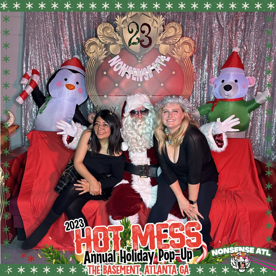 2023 HOT MESS Holiday Pop-up Santa Photos! Brought to you by Nonsense ATL!