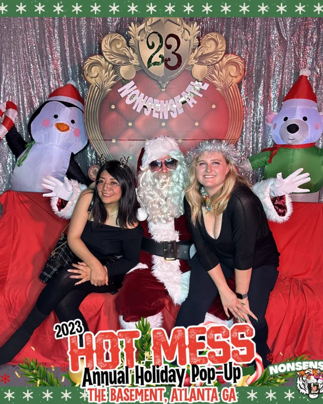 2023 HOT MESS Holiday Pop-up Santa Photos! Brought to you by Nonsense ATL!