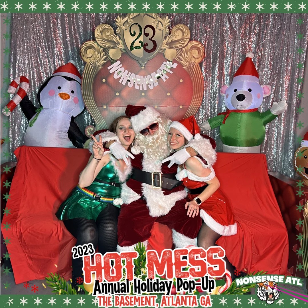 2023 HOT MESS Holiday Pop-up Santa Photos! Brought to you by Nonsense ATL!