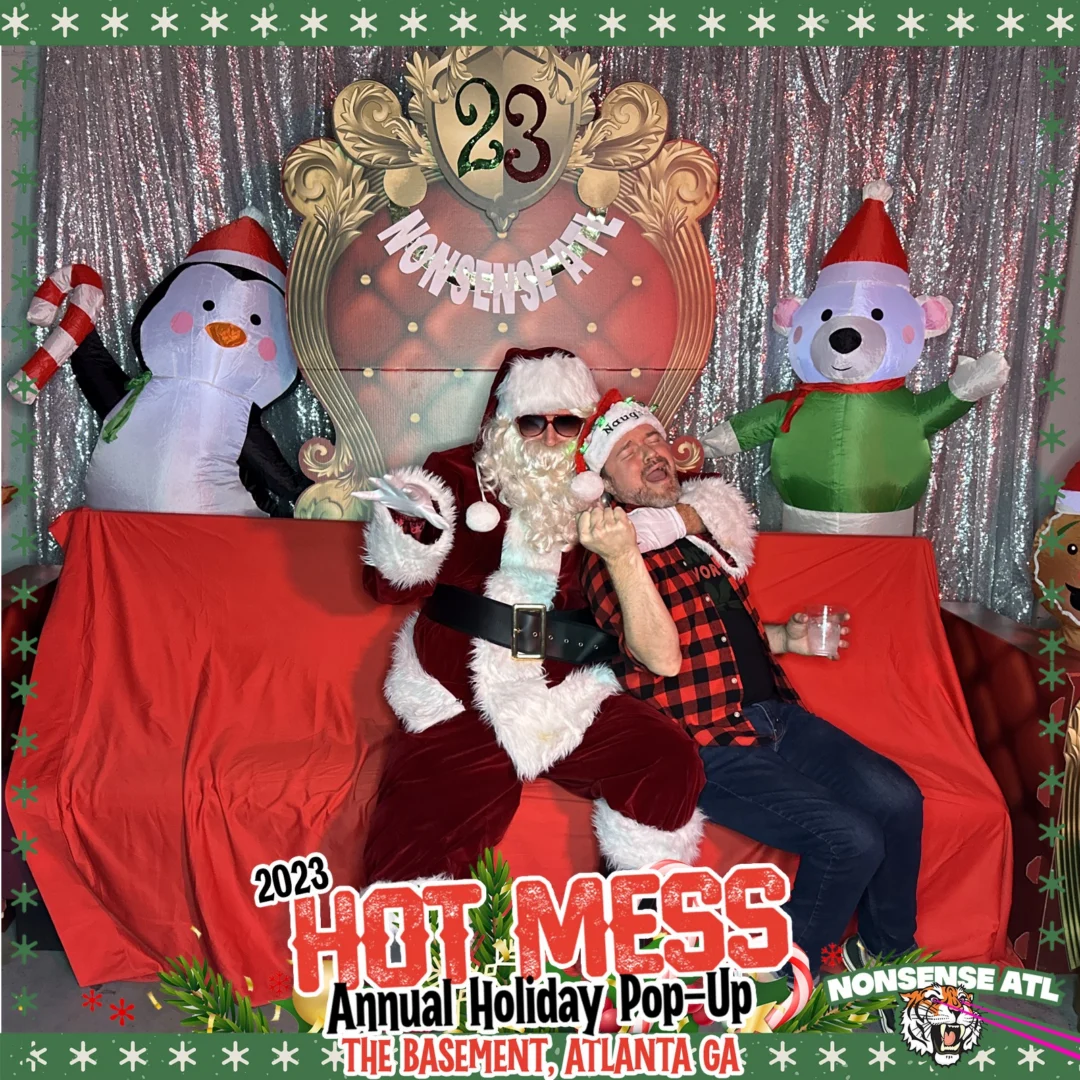 2023 HOT MESS Holiday Pop-up Santa Photos! Brought to you by Nonsense ATL!