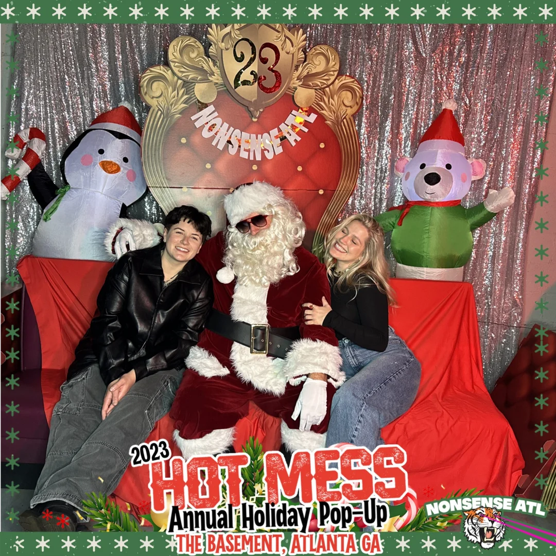 2023 HOT MESS Holiday Pop-up Santa Photos! Brought to you by Nonsense ATL!