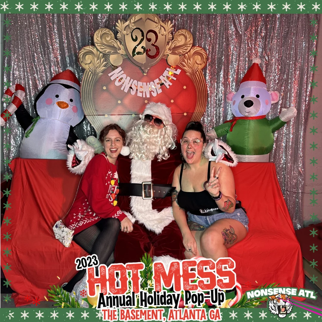 2023 HOT MESS Holiday Pop-up Santa Photos! Brought to you by Nonsense ATL!