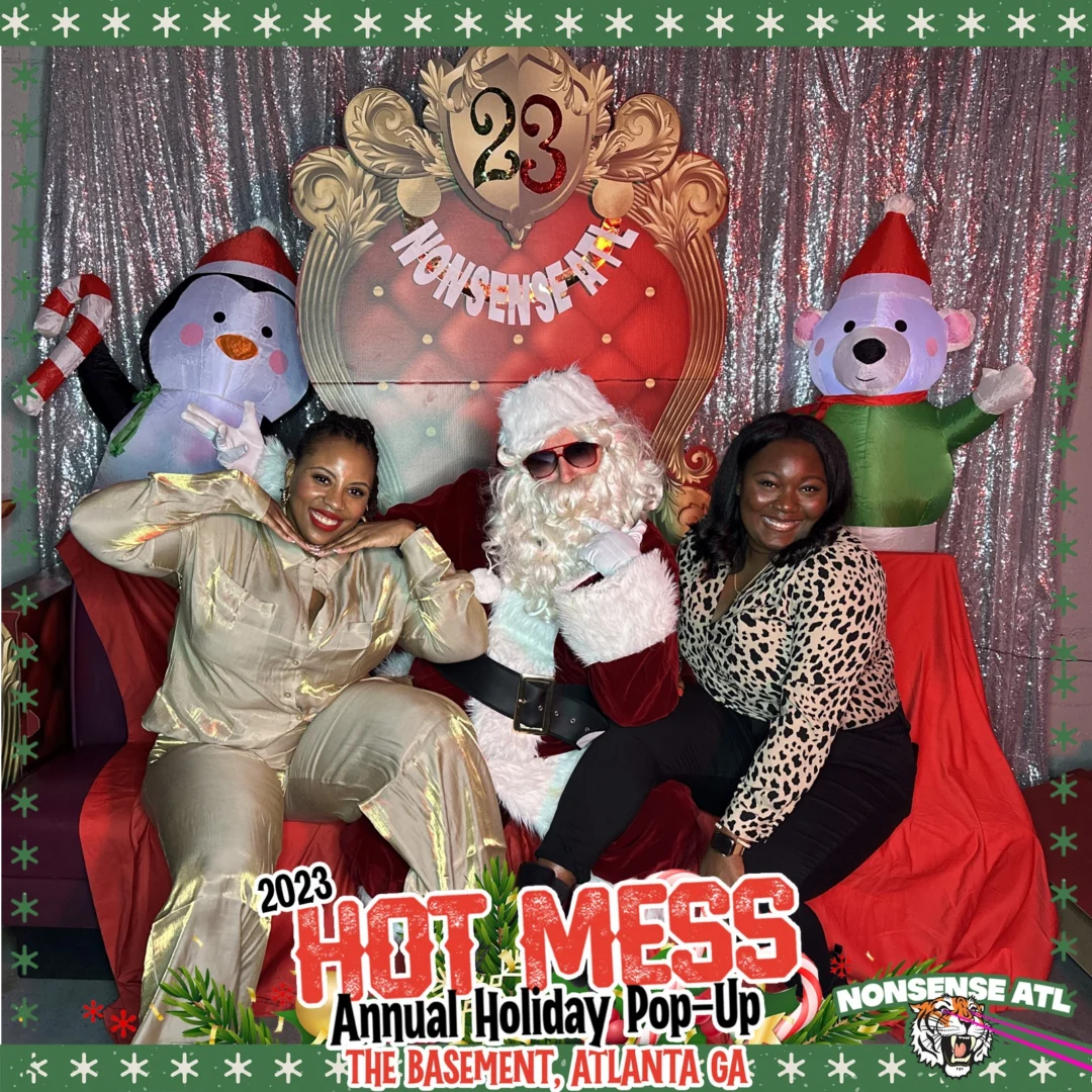 2023 HOT MESS Holiday Pop-up Santa Photos! Brought to you by Nonsense ATL!