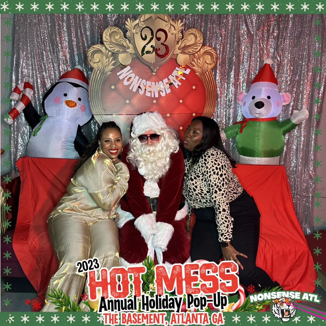 2023 HOT MESS Holiday Pop-up Santa Photos! Brought to you by Nonsense ATL!