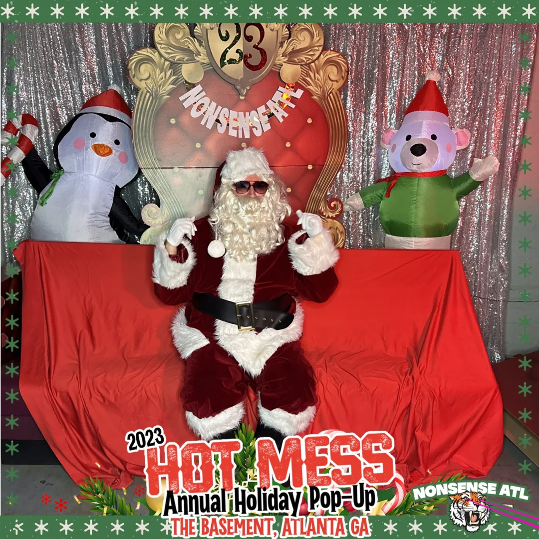 2023 HOT MESS Holiday Pop-up Santa Photos! Brought to you by Nonsense ATL!