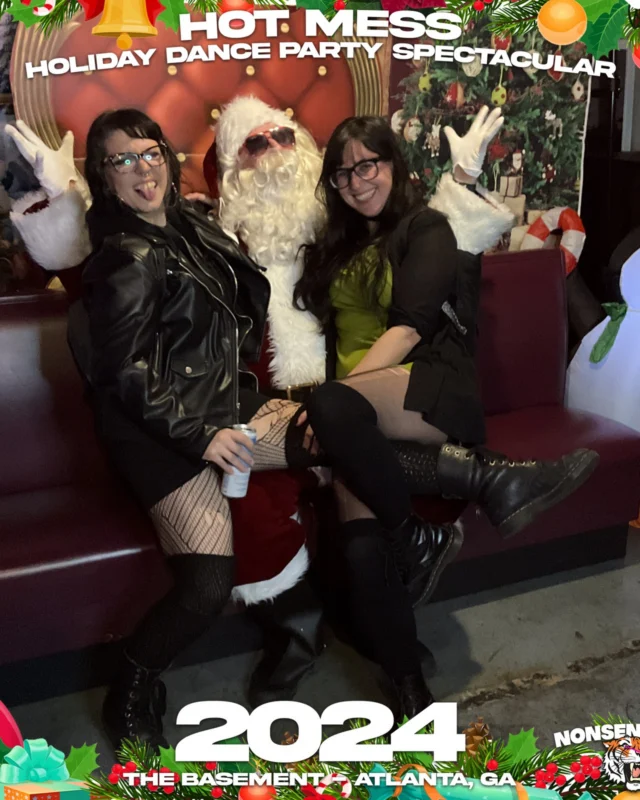 2024 Hot Mess Holiday Dance Party Spectacular at The Basement - December 21, 2024 - Follow @nonsenseatl