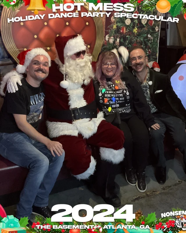 2024 Hot Mess Holiday Dance Party Spectacular at The Basement - December 21, 2024 - Follow @nonsenseatl