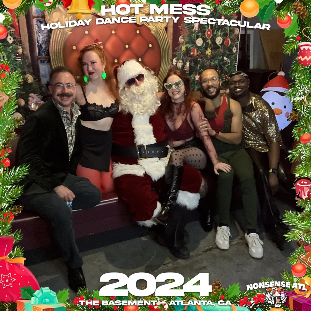 2024 Hot Mess Holiday Dance Party Spectacular at The Basement - December 21, 2024 - Follow @nonsenseatl