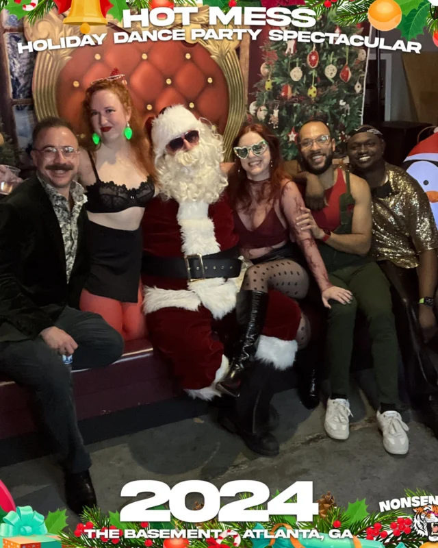 2024 Hot Mess Holiday Dance Party Spectacular at The Basement - December 21, 2024 - Follow @nonsenseatl
