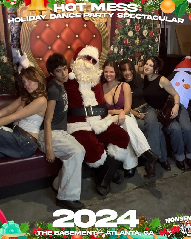 2024 Hot Mess Holiday Dance Party Spectacular at The Basement - December 21, 2024 - Follow @nonsenseatl