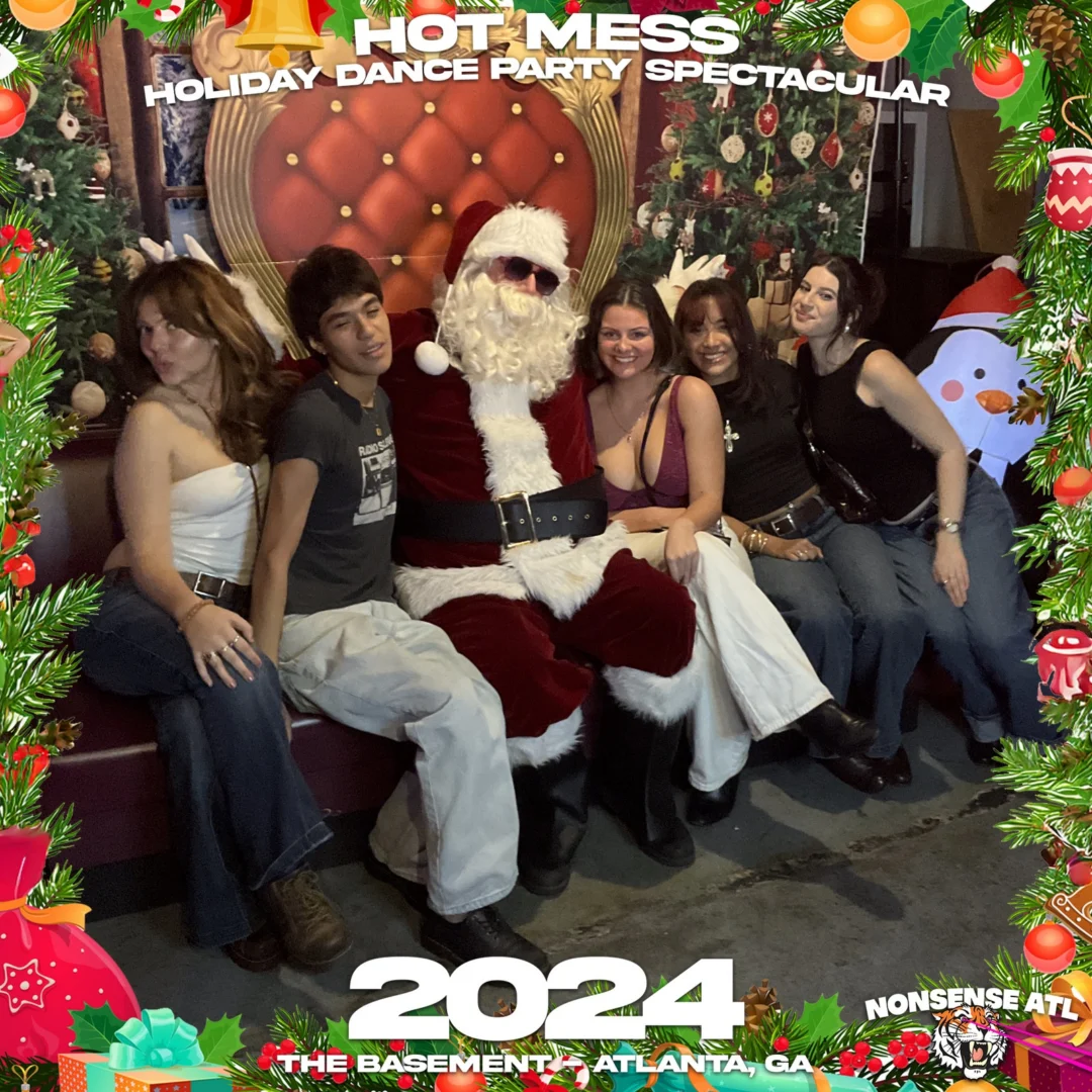 2024 Hot Mess Holiday Dance Party Spectacular at The Basement - December 21, 2024 - Follow @nonsenseatl