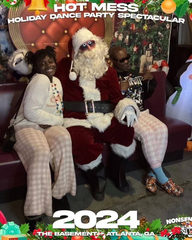 2024 Hot Mess Holiday Dance Party Spectacular at The Basement - December 21, 2024 - Follow @nonsenseatl