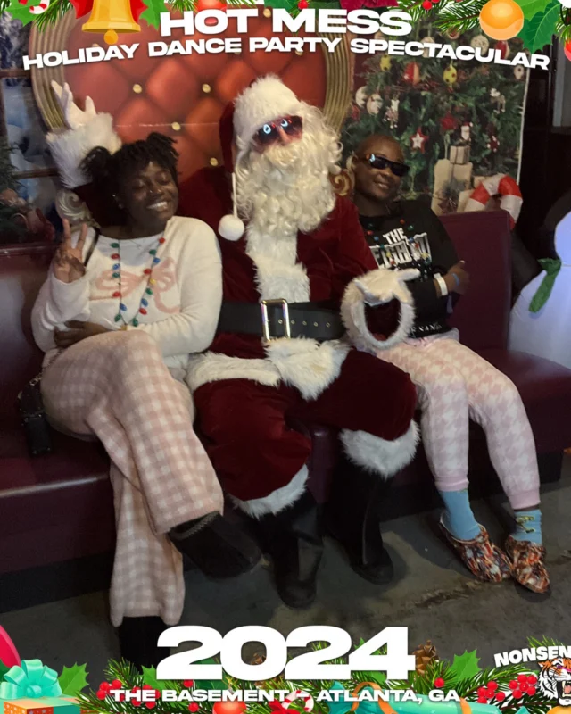2024 Hot Mess Holiday Dance Party Spectacular at The Basement - December 21, 2024 - Follow @nonsenseatl