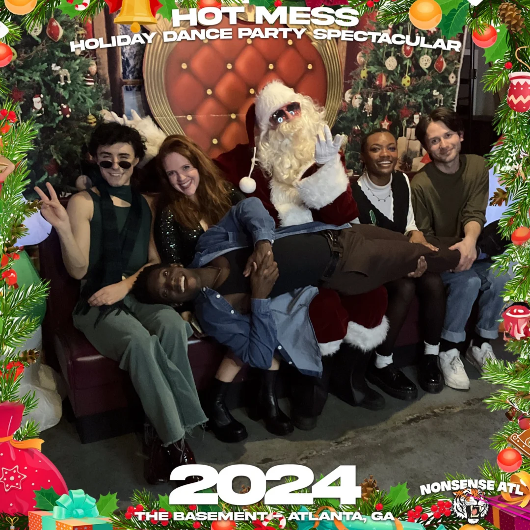 2024 Hot Mess Holiday Dance Party Spectacular at The Basement - December 21, 2024 - Follow @nonsenseatl