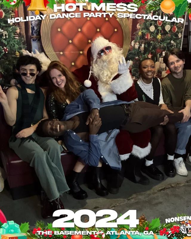 2024 Hot Mess Holiday Dance Party Spectacular at The Basement - December 21, 2024 - Follow @nonsenseatl