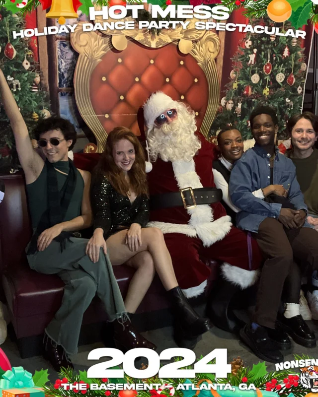 2024 Hot Mess Holiday Dance Party Spectacular at The Basement - December 21, 2024 - Follow @nonsenseatl