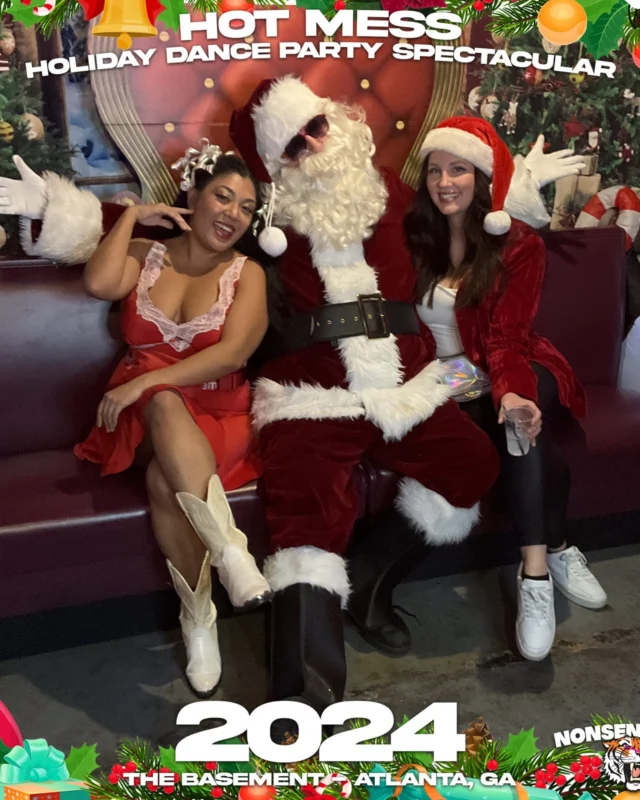 2024 Hot Mess Holiday Dance Party Spectacular at The Basement - December 21, 2024 - Follow @nonsenseatl