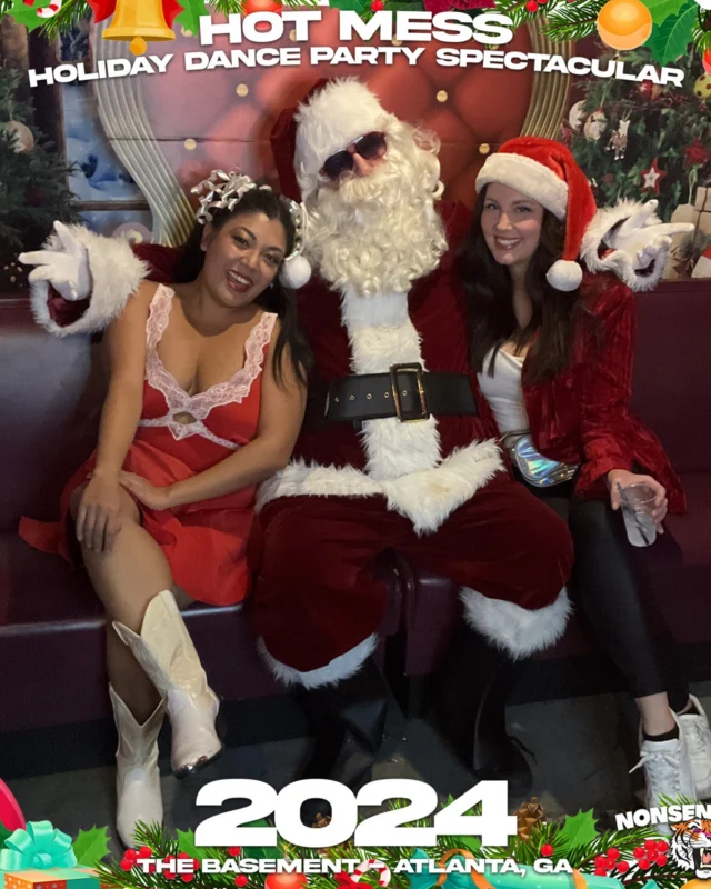 2024 Hot Mess Holiday Dance Party Spectacular at The Basement - December 21, 2024 - Follow @nonsenseatl