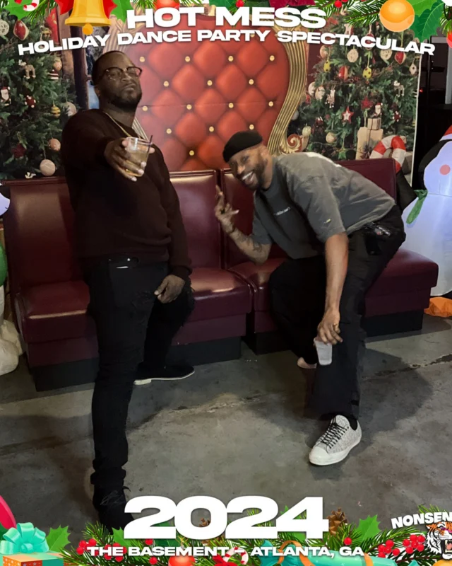 2024 Hot Mess Holiday Dance Party Spectacular at The Basement - December 21, 2024 - Follow @nonsenseatl