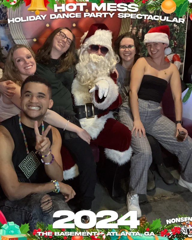 2024 Hot Mess Holiday Dance Party Spectacular at The Basement - December 21, 2024 - Follow @nonsenseatl