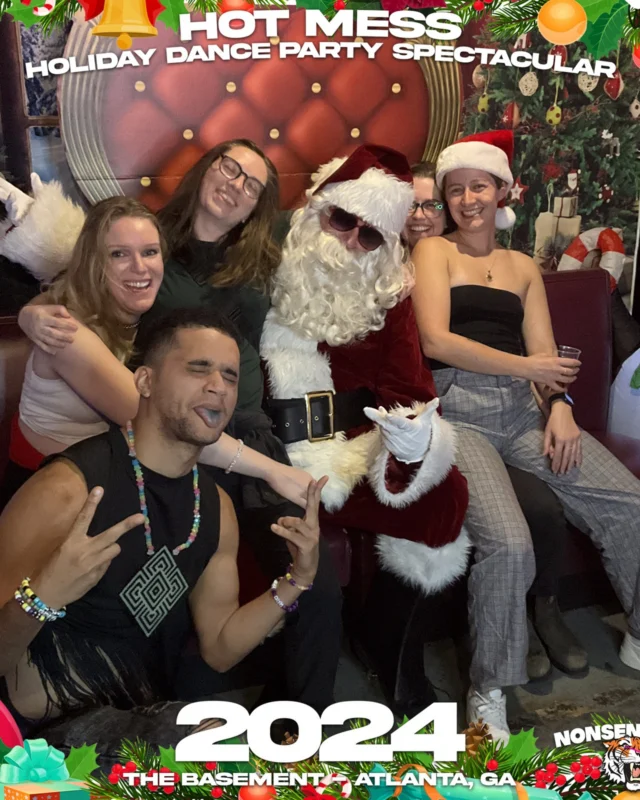 2024 Hot Mess Holiday Dance Party Spectacular at The Basement - December 21, 2024 - Follow @nonsenseatl