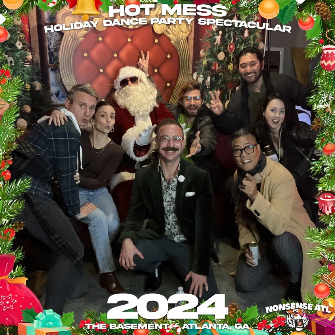 2024 Hot Mess Holiday Dance Party Spectacular at The Basement - December 21, 2024 - Follow @nonsenseatl
