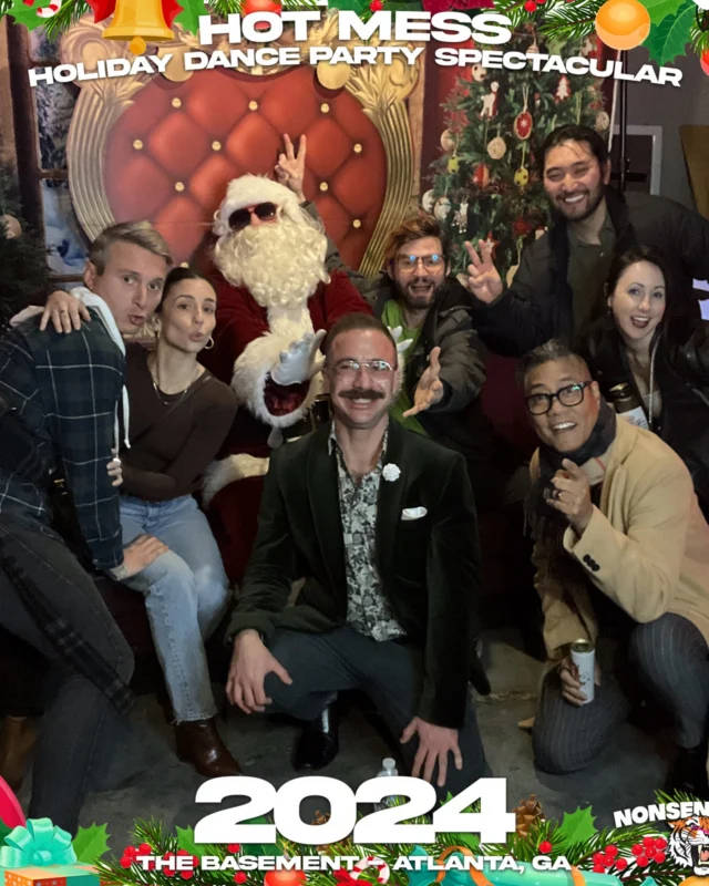 2024 Hot Mess Holiday Dance Party Spectacular at The Basement - December 21, 2024 - Follow @nonsenseatl