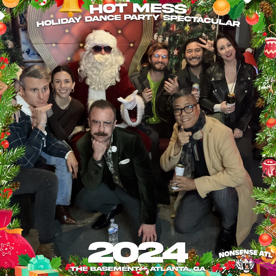 2024 Hot Mess Holiday Dance Party Spectacular at The Basement - December 21, 2024 - Follow @nonsenseatl
