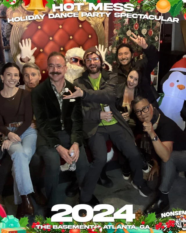 2024 Hot Mess Holiday Dance Party Spectacular at The Basement - December 21, 2024 - Follow @nonsenseatl