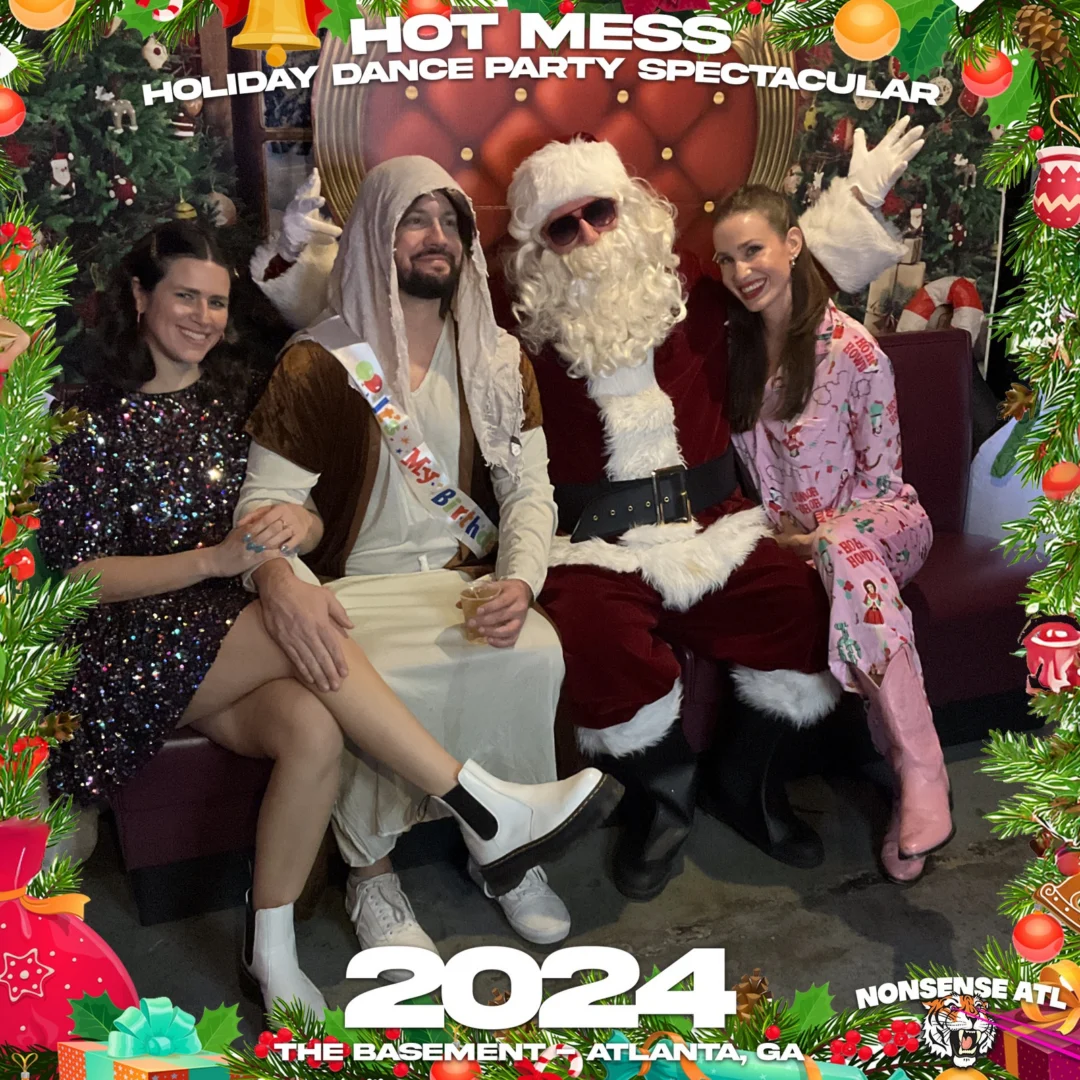 2024 Hot Mess Holiday Dance Party Spectacular at The Basement - December 21, 2024 - Follow @nonsenseatl