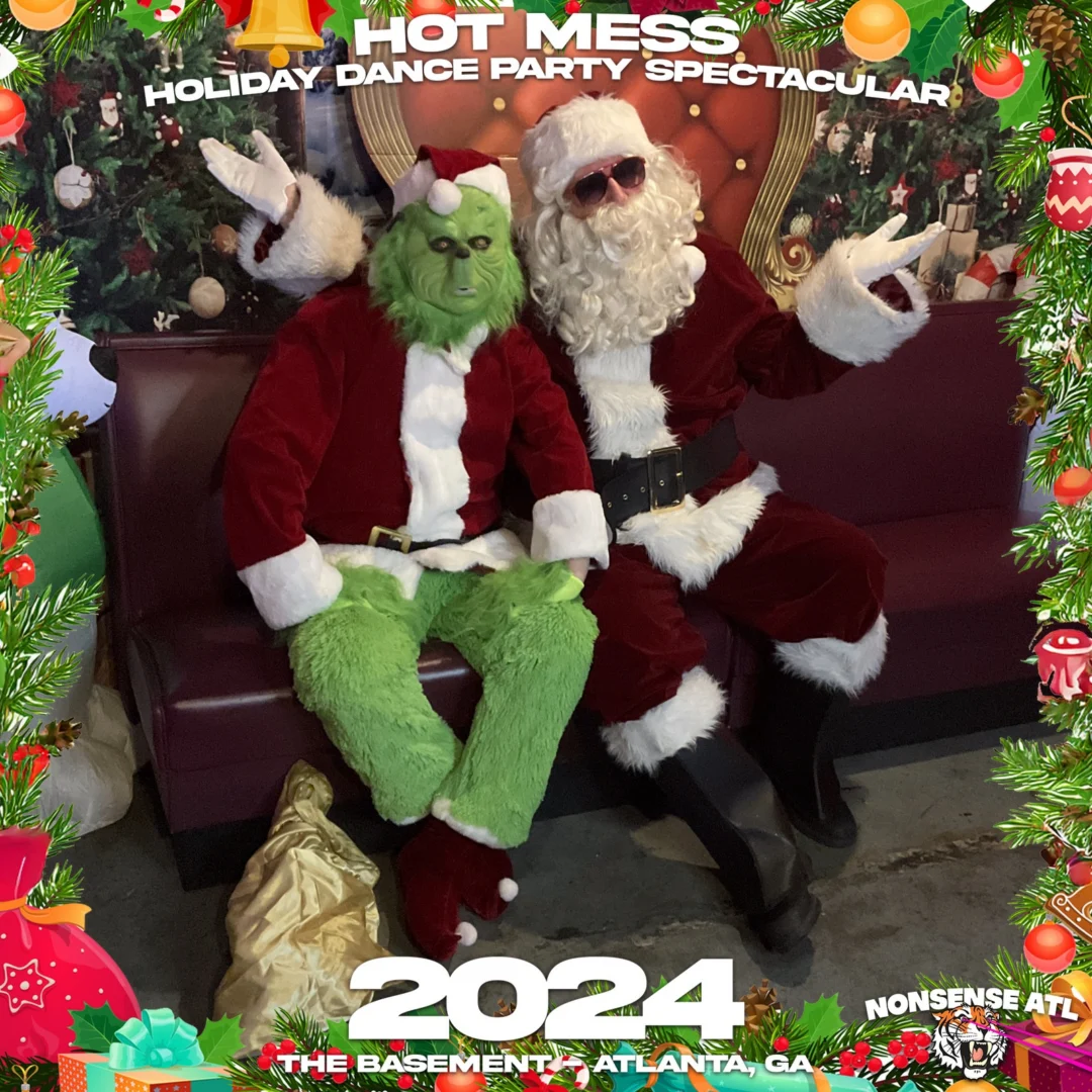 2024 Hot Mess Holiday Dance Party Spectacular at The Basement - December 21, 2024 - Follow @nonsenseatl