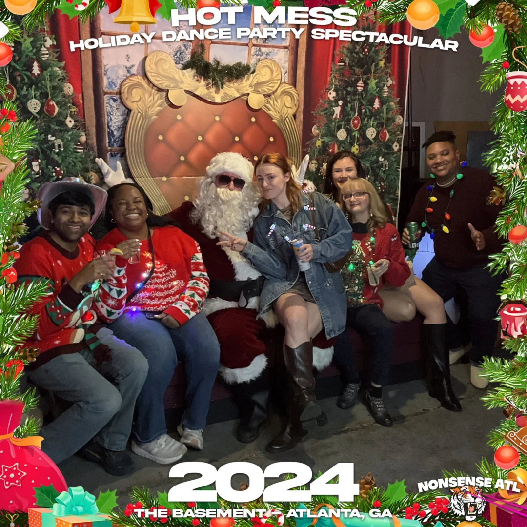 2024 Hot Mess Holiday Dance Party Spectacular at The Basement - December 21, 2024 - Follow @nonsenseatl