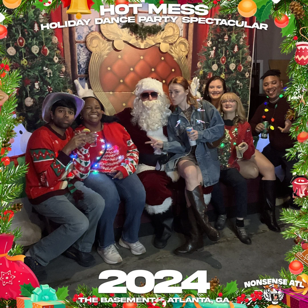2024 Hot Mess Holiday Dance Party Spectacular at The Basement - December 21, 2024 - Follow @nonsenseatl