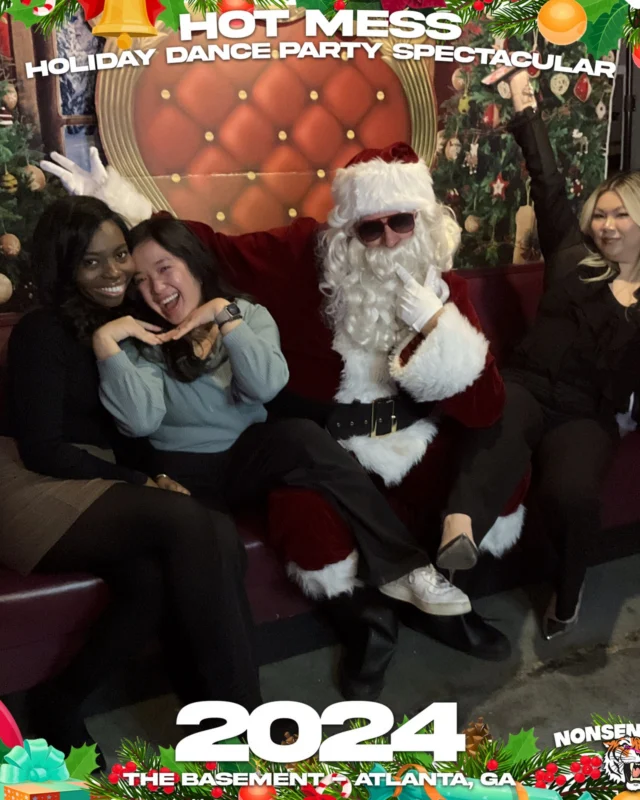 2024 Hot Mess Holiday Dance Party Spectacular at The Basement - December 21, 2024 - Follow @nonsenseatl