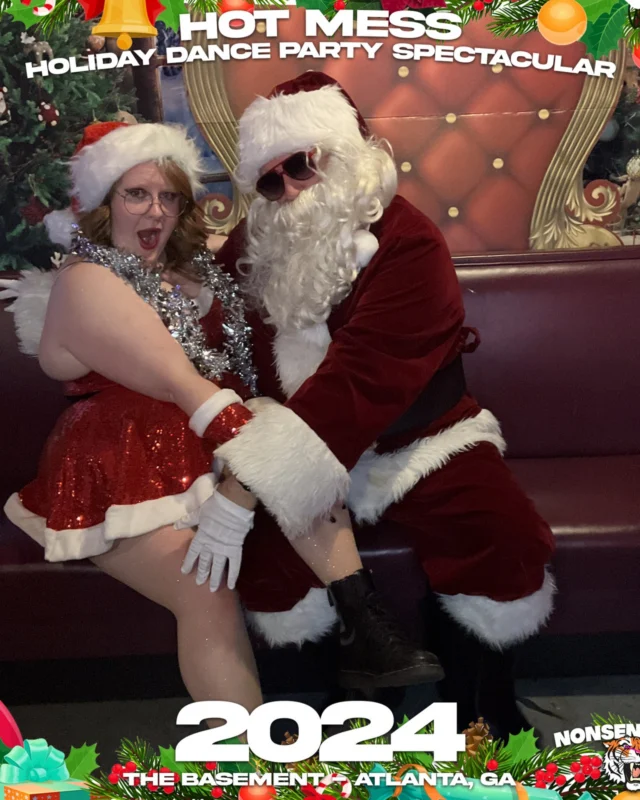 2024 Hot Mess Holiday Dance Party Spectacular at The Basement - December 21, 2024 - Follow @nonsenseatl