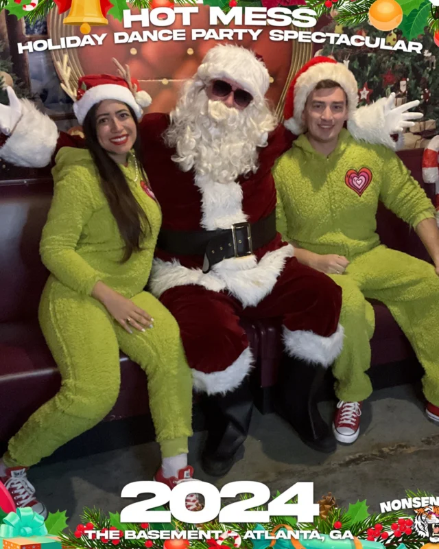 2024 Hot Mess Holiday Dance Party Spectacular at The Basement - December 21, 2024 - Follow @nonsenseatl