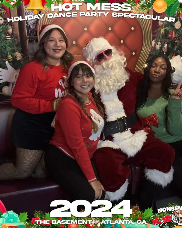2024 Hot Mess Holiday Dance Party Spectacular at The Basement - December 21, 2024 - Follow @nonsenseatl