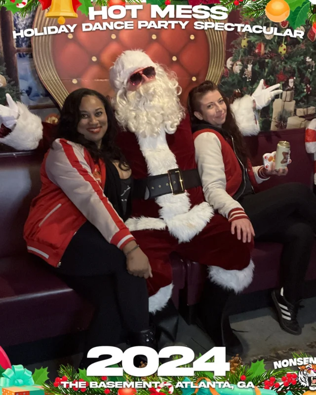 2024 Hot Mess Holiday Dance Party Spectacular at The Basement - December 21, 2024 - Follow @nonsenseatl