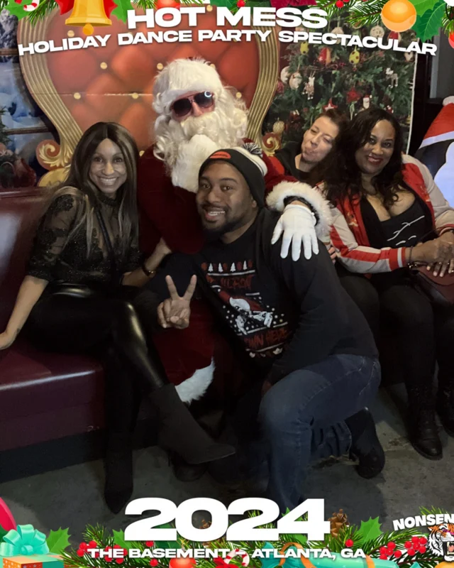 2024 Hot Mess Holiday Dance Party Spectacular at The Basement - December 21, 2024 - Follow @nonsenseatl
