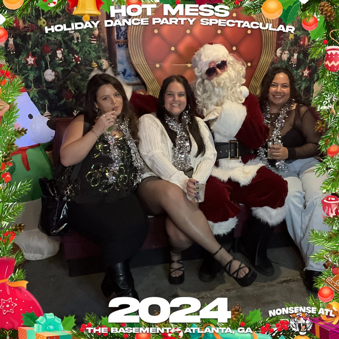 2024 Hot Mess Holiday Dance Party Spectacular at The Basement - December 21, 2024 - Follow @nonsenseatl