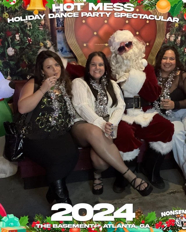 2024 Hot Mess Holiday Dance Party Spectacular at The Basement - December 21, 2024 - Follow @nonsenseatl