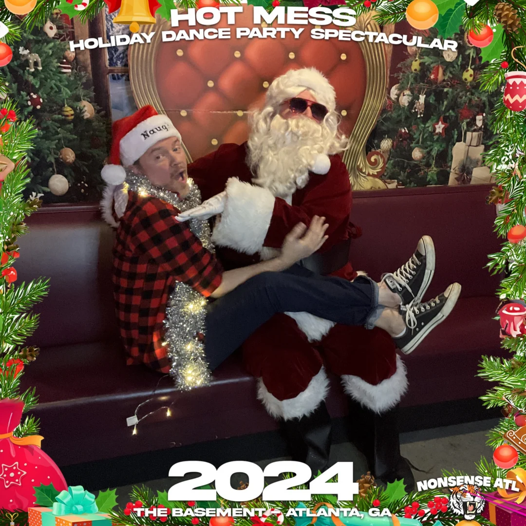2024 Hot Mess Holiday Dance Party Spectacular at The Basement - December 21, 2024 - Follow @nonsenseatl