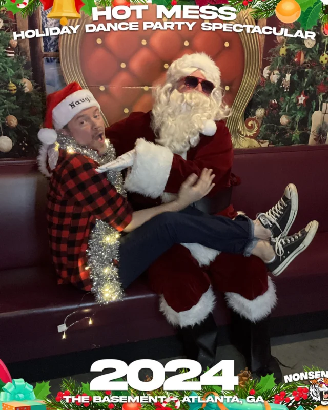2024 Hot Mess Holiday Dance Party Spectacular at The Basement - December 21, 2024 - Follow @nonsenseatl